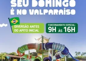 Domingo tem horário especial no Valparaíso: diversão das 9h às 16h e tempo de sobra para o jogo do Brasil
